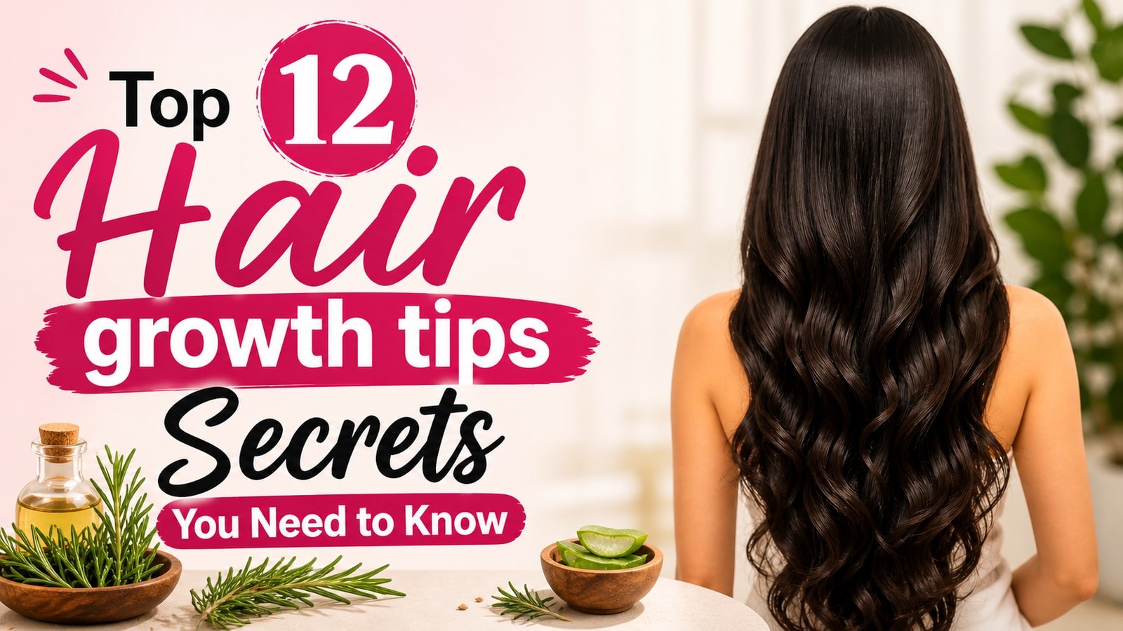 Top 12 Hair growth tips Secrets You Need to Know