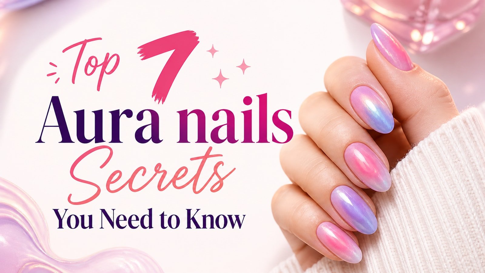 Top 7 Aura nails Secrets You Need to Know